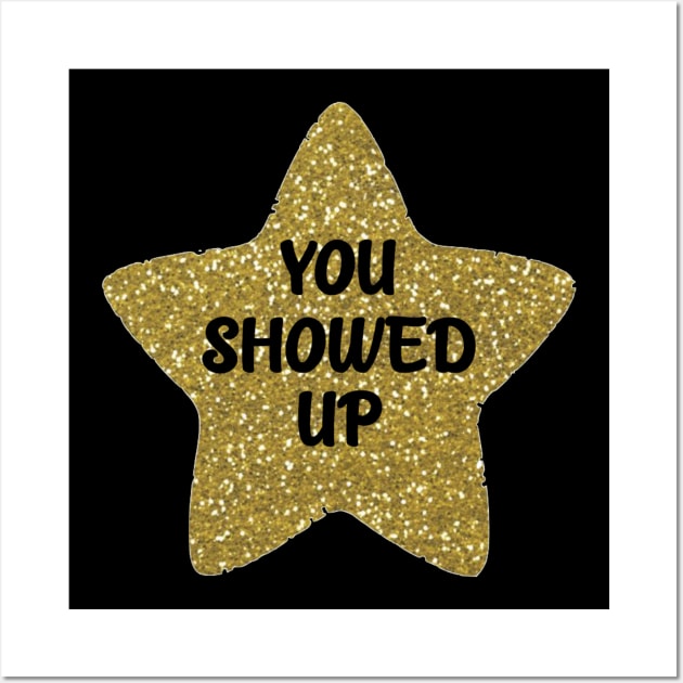 You Showed Up Sarcastic Sticker Wall Art by Bododobird